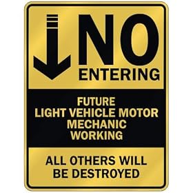  NO ENTERING FUTURE LIGHT VEHICLE MOTOR MECHANIC WORKING  PARKING SIGN by topexpressions