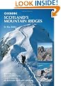 Scotland's Mountain Ridges: Scrambling, Mountaineering and Climbing - the Best Routes for Summer and Winter (Cicerone Guides)