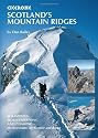 Scotland's Mountain Ridges: Scrambling, Mountaineering and Climbing - the Best Routes for Summer and Winter (Cicerone Guides)