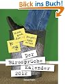 Der B�rospr�che-Kalender 2012: Mein Job ist toll, nur die Arbeit nervt