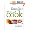Cooking Light Way to Cook: The Complete Visual Guide to Everyday Cooking