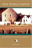 More details of book titled: New World Faiths: Religion in Colonial America (Religion in American Life)