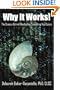 Why It Works!: The Science Behind Manifesting Everything You Desire