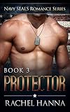 Protector (Navy SEALS Romance Book 3)