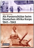 Produkt-Bild: Als Panzersch&uuml;tze beim Deutschen Afrika Korps 1941-1943: Ein 17-j&auml;hriger Kriegsfreiwilliger in der Aufkl&auml;rungs-Kompanie (mot.) 580