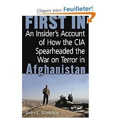 First In: An Insider's Account of How the CIA Spearheaded the War on Terror in Afghanistan