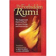 The Forbidden Rumi (The Suppressed Poems of Rumi on Love, Heresy, And Intoxication) (Translation) (Paperback)