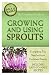 The Complete Guide to Growing and Using Sprouts: Everything You Need to Know Explained Simply, Including Easy-to-make Recipes (Back-To-Basics) (Back to Basics Growing) by Richard Helweg