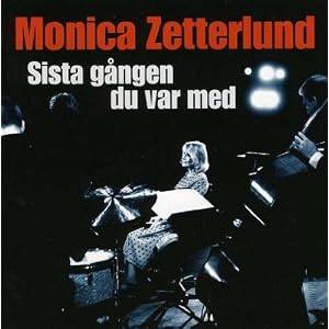 Sista Gangen Du Var Med by Monica Zetterlund (Audio CD - 2008) - Import