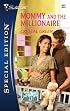 Mommy And The Millionaire (Silhouette Special Edition)