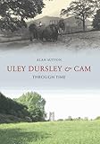 Uley Dursley & Cam through time