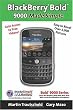 BlackBerry(r) Bold(tm) 9000 Made Simple: For the Bold(tm) 9000, 9010, 9020, 9030, and all 90xx Series BlackBerry Smartphones.