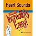 Heart Sounds Made Incredibly Easy! (Incredibly Easy! Series)