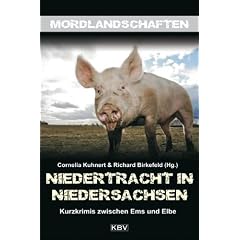 Niedertracht in Niedersachsen: Kurzkrimis zwischen Ems und Elbe