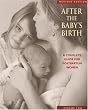 Image of After the Baby's Birth: A Complete Guide for Postpartum Women