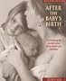 After the Baby's Birth: A Complete Guide for Postpartum Women