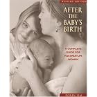 Click here to buy After the Baby's Birth: A Complete Guide for Postpartum Women by Robin Lim, Marcia Barnett-Lopez, and Jan Francisco.