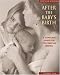After the Baby's Birth: A Complete Guide for Postpartum Women