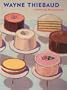 Wayne Thiebaud: A Paintings Retrospective