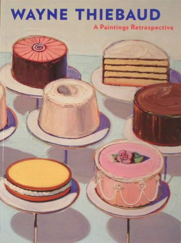 Wayne Thiebaud: A Paintings Retrospective