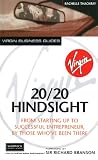 20/20 Hindsight: From Starting Up to Successful Entrepreneur, by Those Who've Been There (Virgin Business Guides)