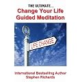 The Ultimate Change Your Life Guided Meditation
