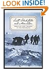 Scott, Shackleton and Amundsen: Ambition and Tragedy in the Antarctic