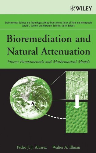 Bioremediation and Natural Attenuation: Process Fundamentals and Mathematical Models (Environmental Science and Technology: A Wiley-Interscience Series of Texts and Monographs)