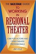 Back Stage Guide to Working in Regional Theater: Jobs for Actors and Other Theater Professionals