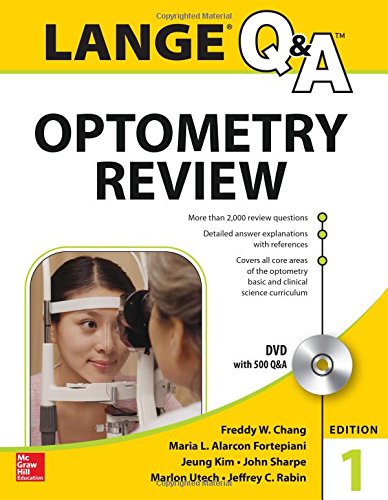 Lange Q&A Optometry Review: Basic and Clinical Sciences, by Freddy W. Chang, Maria L. Alarcon Fortepiani, Jeung Kim, John S. Sharpe, Marlo