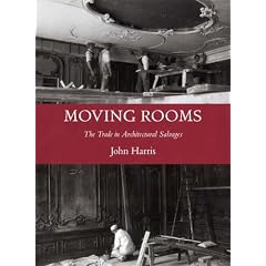 Moving Rooms: The Trade in Architectural Salvages (Paul Mellon Centre for Studies in British Art): The Trade in Architectural Salvages (Paul Mellon Centre for Studies in British Art)