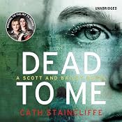 Dead to Me: A Scott and Bailey novel | [Cath Staincliffe]
