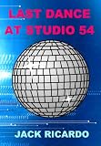Last Dance at Studio 54
