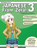 Japanese From Zero! 3: Proven Techniques to Learn Japanese for Students and Professionals