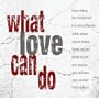 What Love Can Do