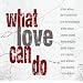 What Love Can Do
