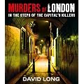 Murders of London: In the steps of the capital's killers