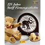 125 Jahre Steiff Firmengeschichte. Die Margarete Steiff GmbH