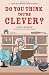 Do You Think You're Clever?: The Oxbridge Questions