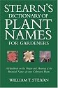 Stearn's Dictionary of Plant Names for Gardeners: A Handbook on the Origin and Meaning of the Botanical Names of Some Cultivated Plants