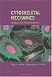 Cytoskeletal Mechanics: Models and Measurements (Cambridge Texts in Biomedical Engineering)