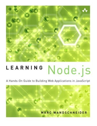 Learning Node.js: A Hands-On Guide to Building Web Applications in JavaScript
