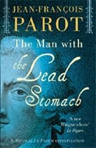 The Man with the Lead Stomach: A Nicholas Le Floch Investigation (Nicolas Le Floch 2) (Nicolas Le Floch Investigation)