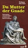 Du Mutter der Gnade