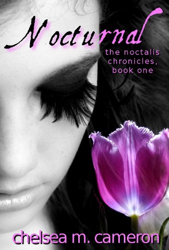 Nocturnal: The Noctalis Chronicles, Book 1 by Chelsea M. Cameron