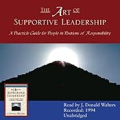 The Art of Supportive Leadership: A Practical Guide for People in Positions of Responsibility | [J. Donald Walters]