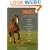 Complete Holistic Care and Healing for Horses: The Owner's Veterinary Guide to Alternative Methods and Remedies