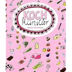 Kochk�nstler: Kochen ohne Worte. Gezeichnete Rezepte