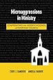 Microaggressions in Ministry: Confronting the Hidden Violence of Everyday Church