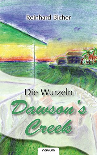 Dawson's Creek 3 - Die Wurzeln (German Edition)